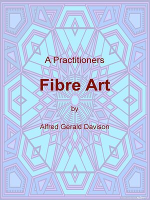 cover image of A Practitioners Fibre Art